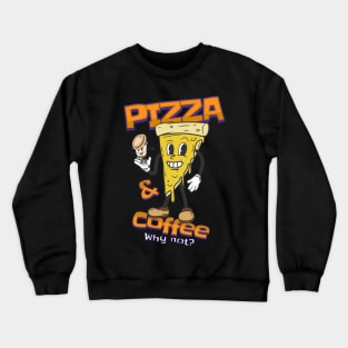 Pizza And Coffee Crewneck Sweatshirt